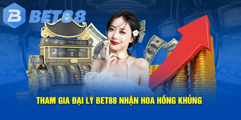 Đại lý BET88 giúp người chơi nhận hoa hồng khủng